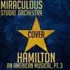 Miraculous Studio Orchestra - Hamilton: An American Musical, Pt. 3 (Cover)